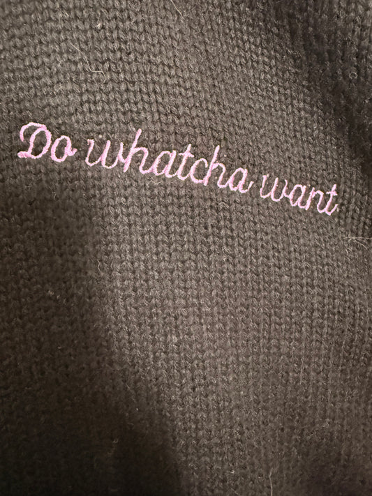 Do whatcha want- The Chica