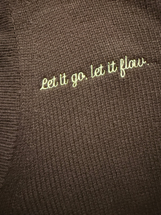 Let it go, let it flow  - The Kiddo